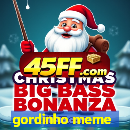 gordinho meme
